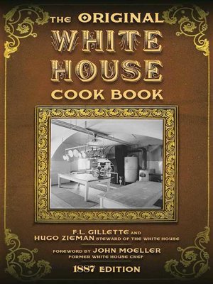 cover image of The Original White House Cook Book: Cooking, Etiquette, Menus and More from the Executive Estate--1887 Edition